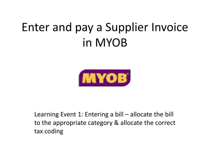 enter and pay a supplier invoice in myob