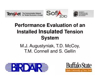 Performance Evaluation of an Installed Insulated Tension System