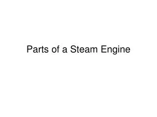 Parts of a Steam Engine