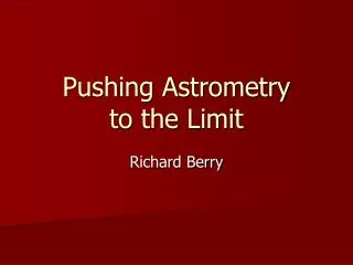 Pushing Astrometry to the Limit