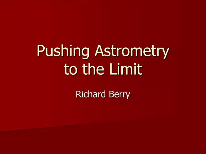 pushing astrometry to the limit