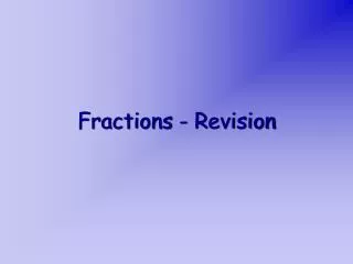 Fractions - R evision