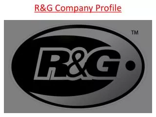 R&amp;G Company Profile