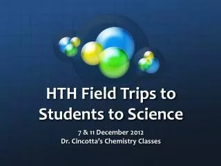 HTH Field Trips to Students to Science
