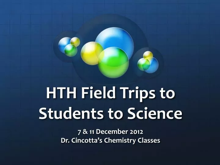hth field trips to students to science