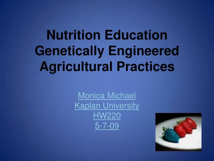 nutrition education genetically engineered agricultural practices