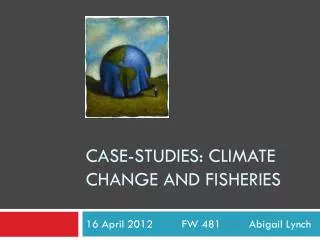 Case-Studies: climate Change and Fisheries