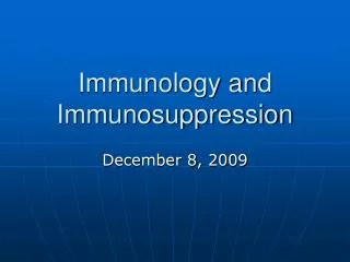 Immunology and Immunosuppression