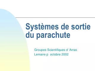 syst mes de sortie du parachute
