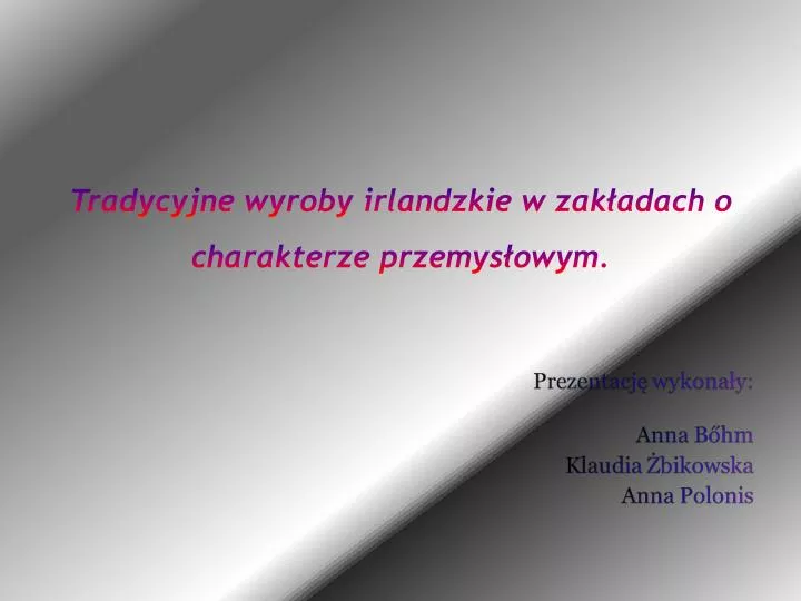 tradycyjne wyroby irlandzkie w zak adach o charakterze przemys owym