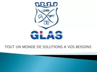 tout un monde de solutions a vos beisoins
