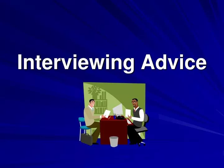 interviewing advice