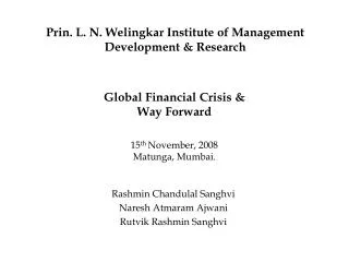 Global Financial Crisis &amp; Way Forward 15 th November, 2008 Matunga, Mumbai.