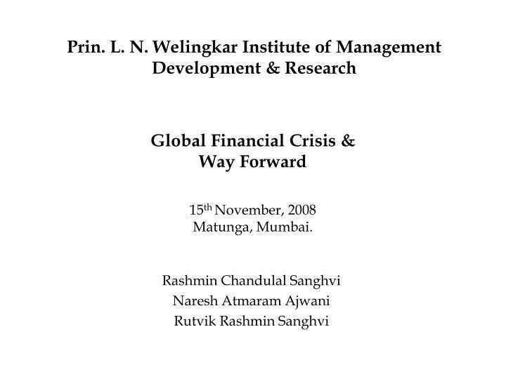 global financial crisis way forward 15 th november 2008 matunga mumbai