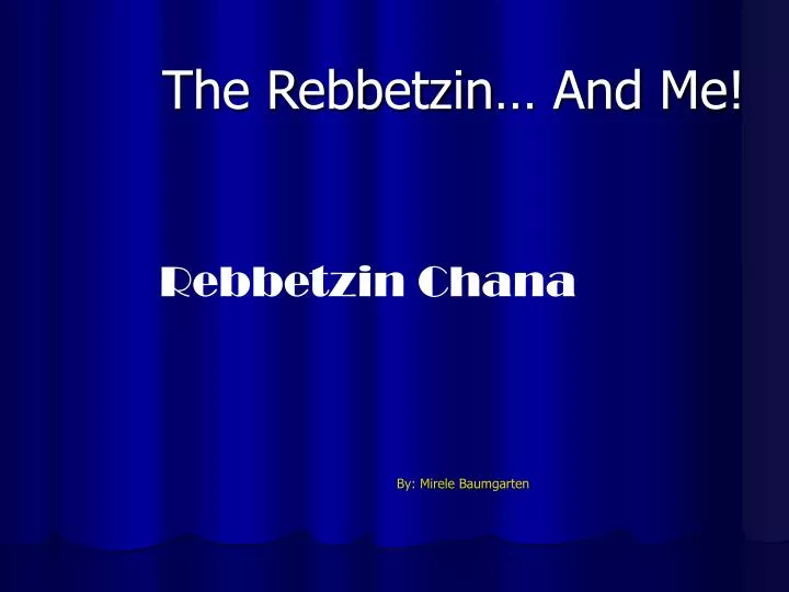the rebbetzin and me