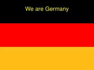 We are Germany