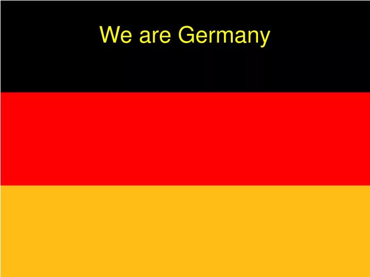 we are germany