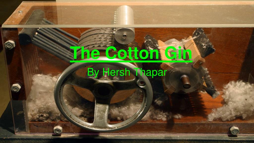 PPT - The Cotton Gin PowerPoint Presentation, free download - ID:4873995