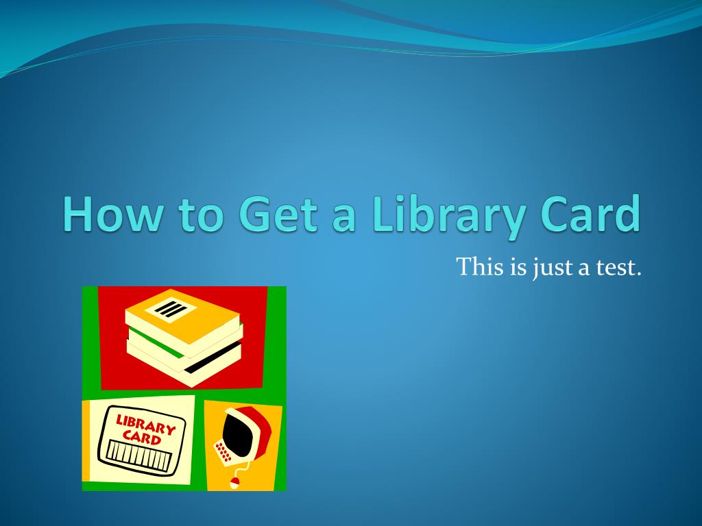PPT - Library Card Application Process: Step-by-Step Guide PowerPoint ...