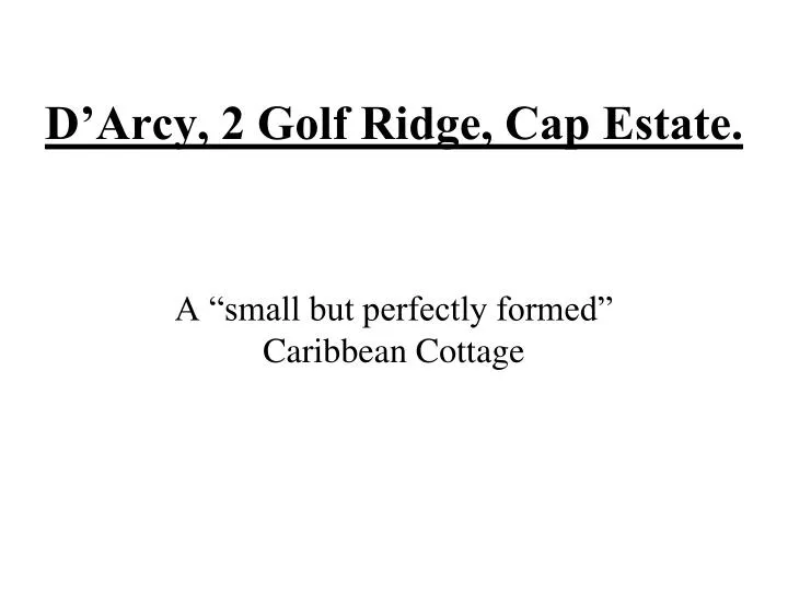 d arcy 2 golf ridge cap estate