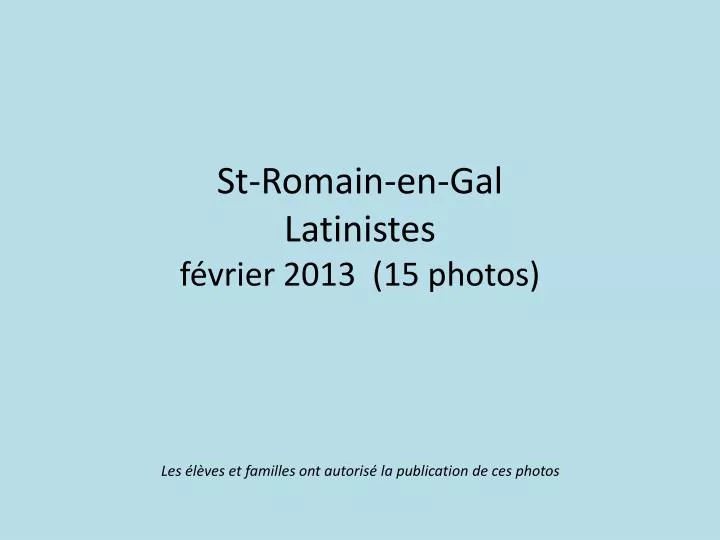 st romain en gal latinistes f vrier 2013 15 photos