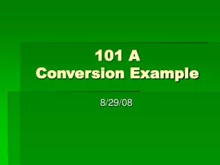 101 A Conversion Example