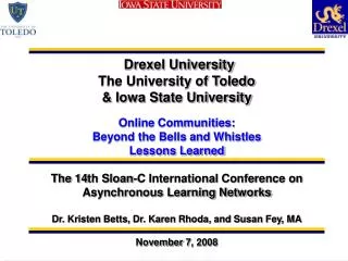 Drexel University The University of Toledo &amp; Iowa State University Online Communities: