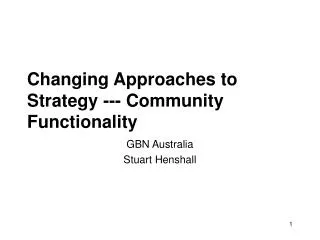 Changing Approaches to Strategy --- Community Functionality