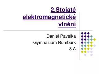 2 stojat elektromagnetick vln n