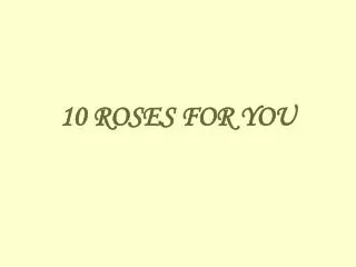 10 roses for you