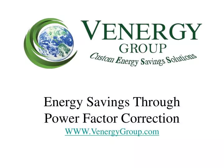 energy savings through power factor correction www venergygroup com