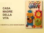 COMUNITA’ ALLOGGIO MADRE-BAMBINO - slide 1