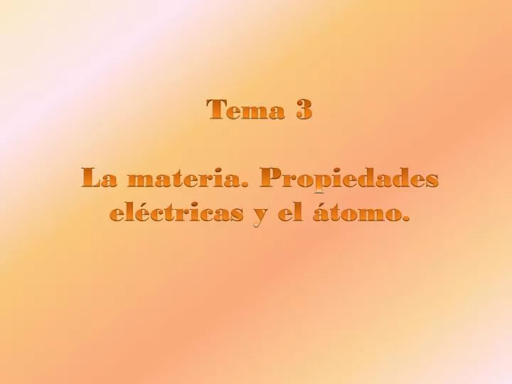 tema 3 la materia propiedades el ctricas y el tomo