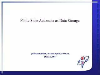 Finite State Automata a s Data Storage