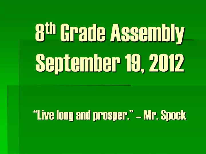 8 th grade assembly september 19 2012 live long and prosper mr spock