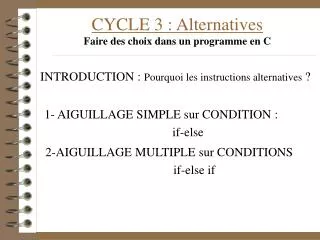CYCLE 3 : Alternatives Faire des choix dans un programme en C