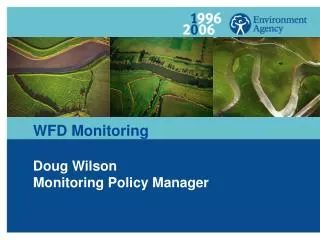 WFD Monitoring Doug Wilson Monitoring Policy Manager