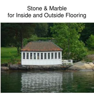 Stone &amp; Marble for Inside and Outside Flooring