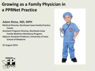 Adam Roise, MD, MPH Medical Director, Northeast Iowa Family Practice Center