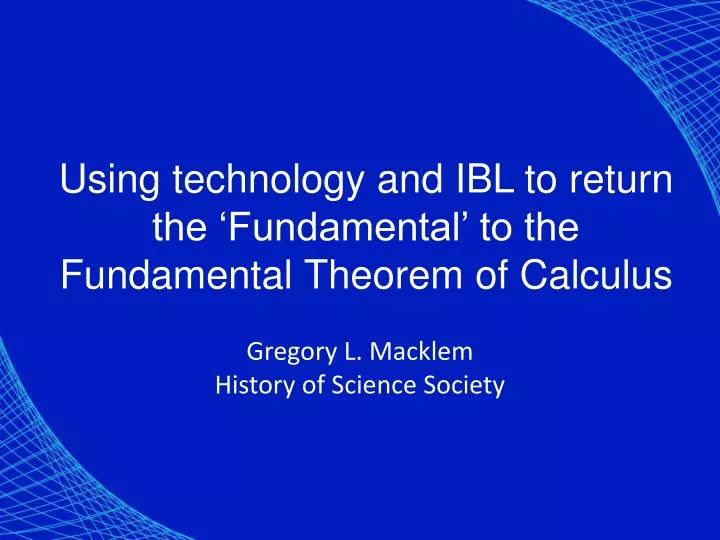 using technology and ibl to return the fundamental to the fundamental theorem of calculus