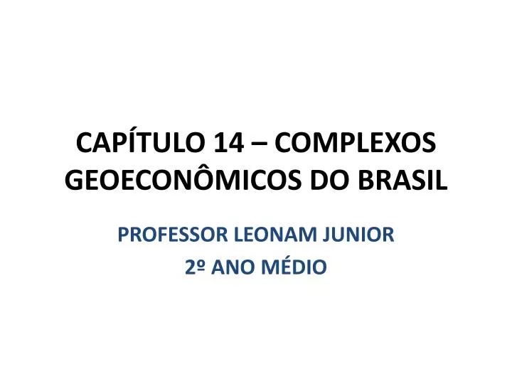 cap tulo 14 complexos geoecon micos do brasil