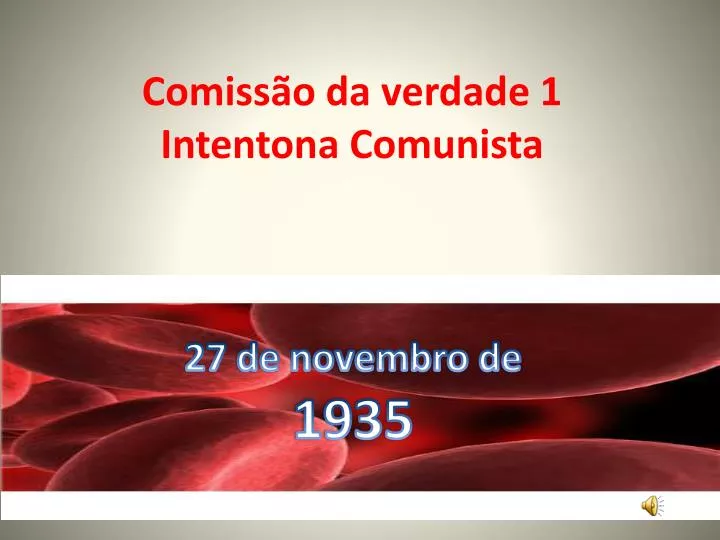 comiss o da verdade 1 intentona comunista