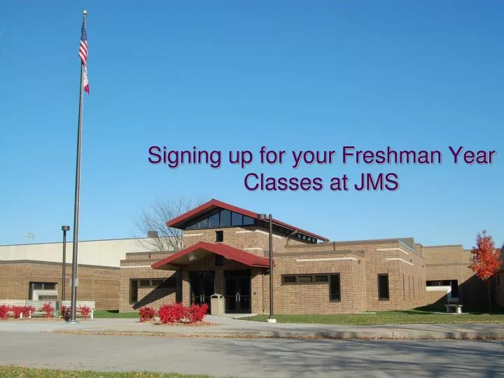 signing up for your freshman year classes at jms