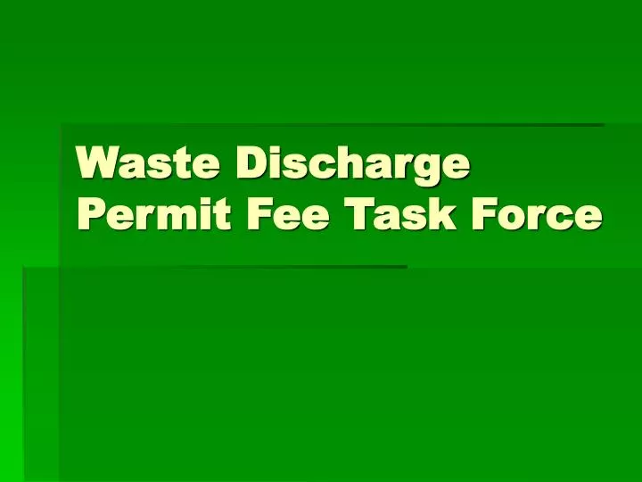 waste discharge permit fee task force