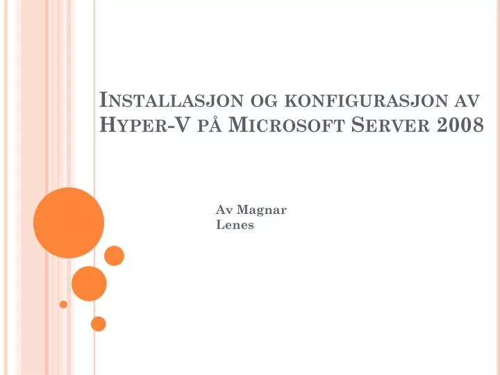 installasjon og konfigurasjon av hyper v p microsoft server 2008