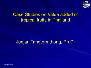 Case Studies on Value added of tropical fruits in Thailand