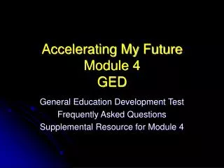 Accelerating My Future Module 4 GED