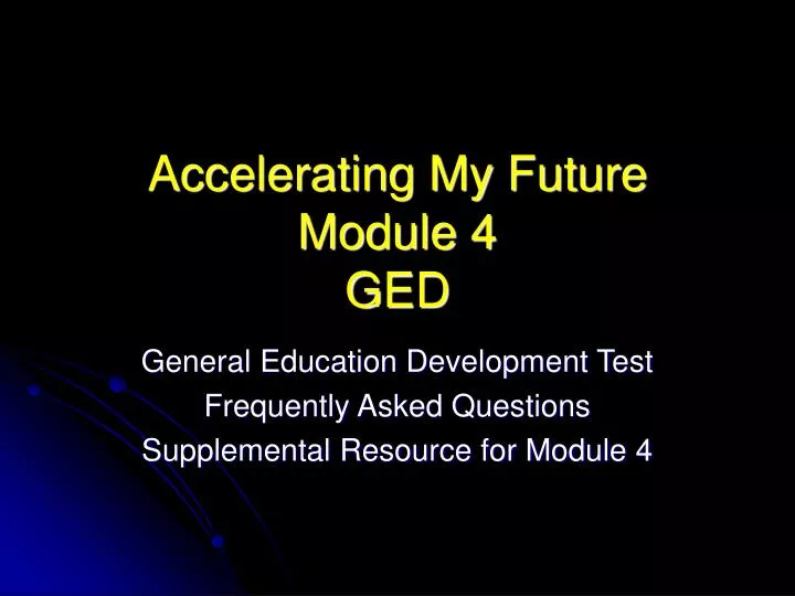 accelerating my future module 4 ged