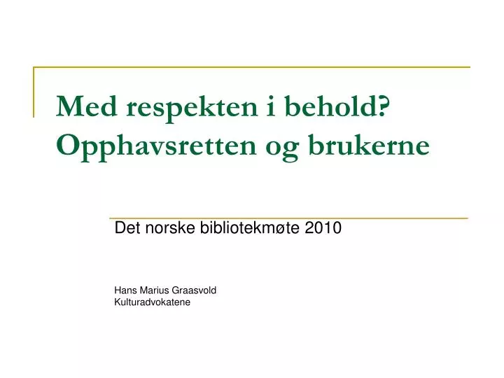 med respekten i behold opphavsretten og brukerne