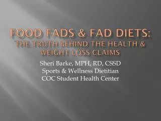 Food Fads &amp; Fad Diets: The truth behind the health &amp; weight Loss claims